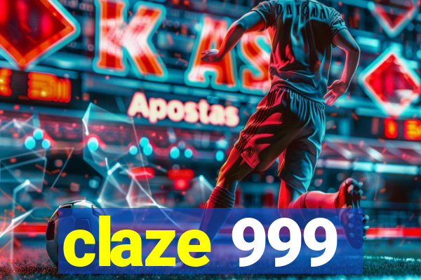 claze 999